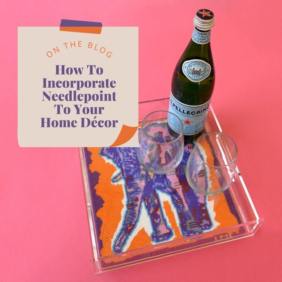How To Incorporate Needlepoint in Your Home Décor