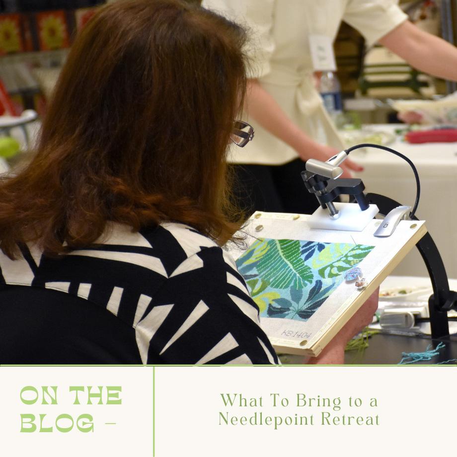 What To Bring to a Needlepoint Retreat: Beginner’s Guide