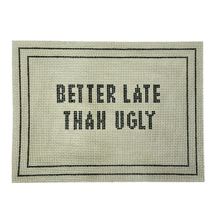 Better Late Than Ugly Painted Canvas Eva Howard