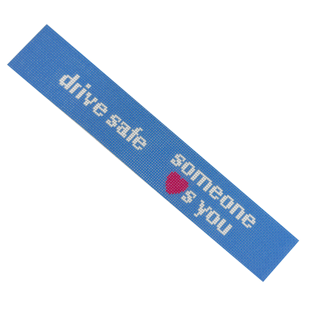 Drive Safe Someone Loves You Fob - 1