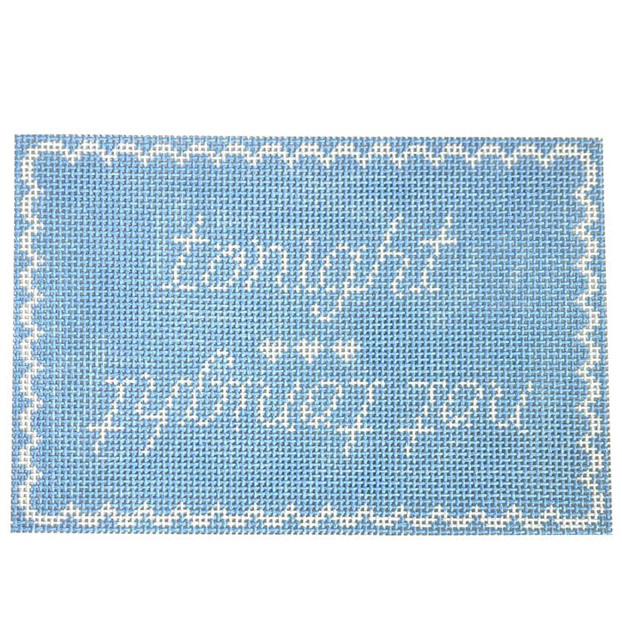 Tonight / Not Tonight Blue Printed Canvas SLS Needlepoint - 1