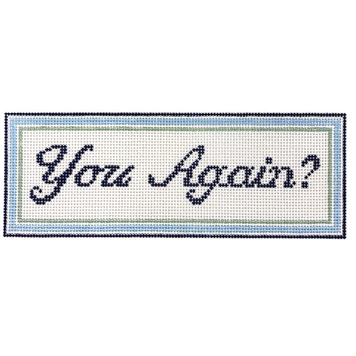 You Again? Printed Canvas SLS Needlepoint - 1