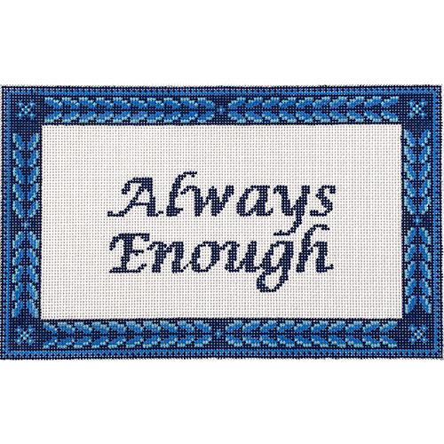 Always Enough Painted Canvas Anne Fisher Needlepoint LLC