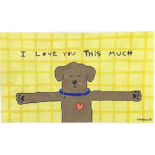 I Love You This Much on 18 Painted Canvas Tango and Chocolate