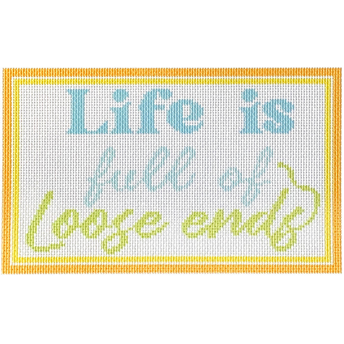 Life is Full of Loose Ends Canvas Printed Canvas Needlepoint To Go