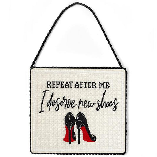 Repeat After Me, I Deserve New Shoes Kit Kits Needlepoint To Go 