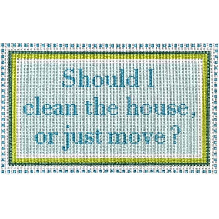 Should I Clean the House or Just Move   Green/Turquoise Kit Kits Needlepoint To Go