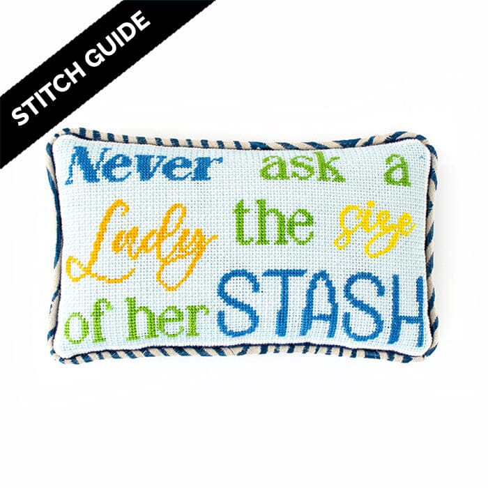 Stitch Guide Never Ask a Lady the Size of Her Stash Stitch Guides/Charts Needlepoint.Com