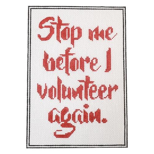 Stop Me Before I Volunteer Again Painted Canvas A Poore Girl Paints - 1