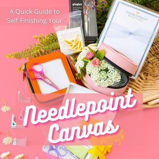 A Quick Guide to Self Finishing Your Needlepoint Canvas
