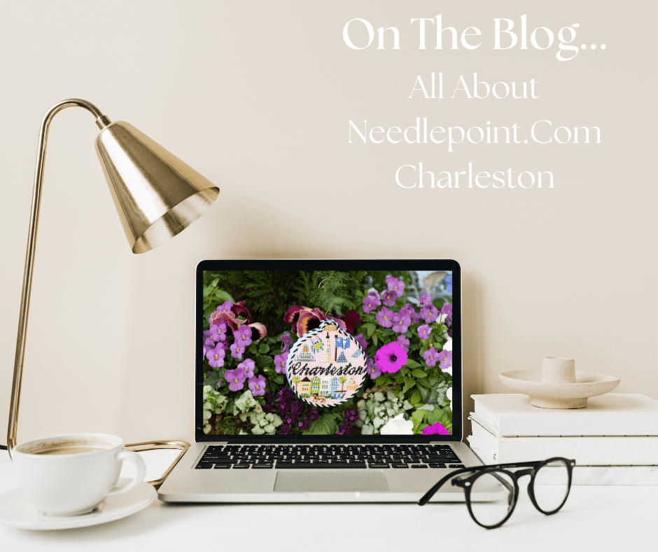 All About Needlepoint.Com Charleston!
