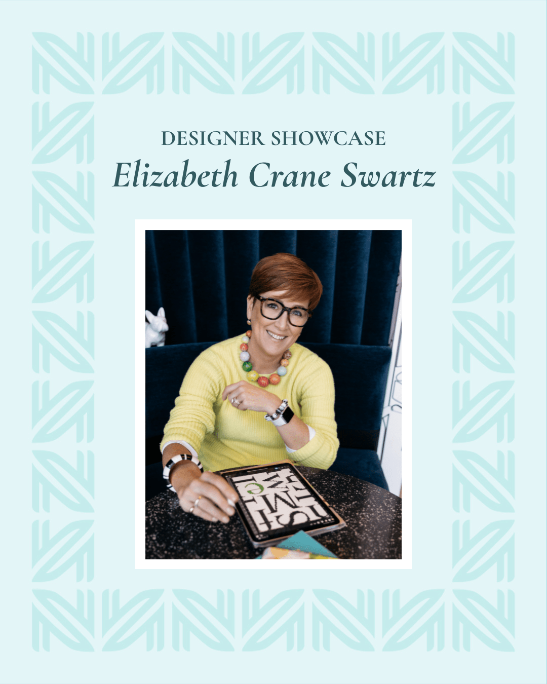 Designer Showcase: Elizabeth Crane Swartz