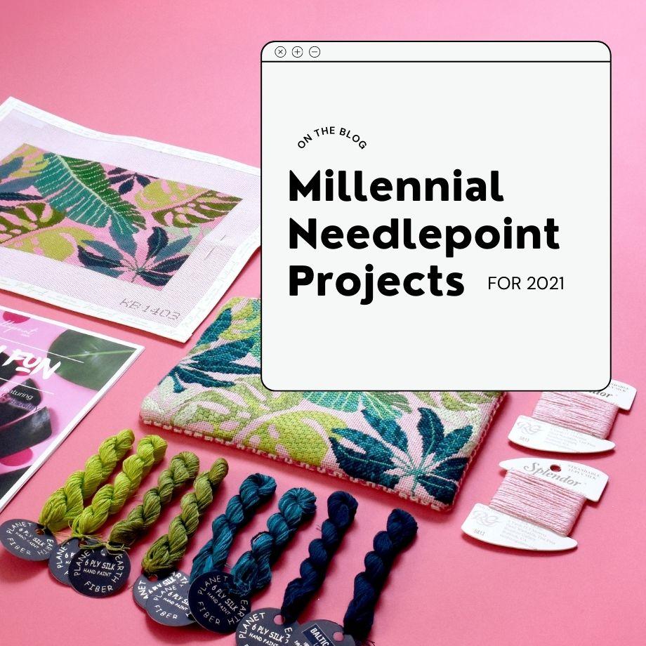 Millennial Needlepoint: 3 on-Point Projects for 2021