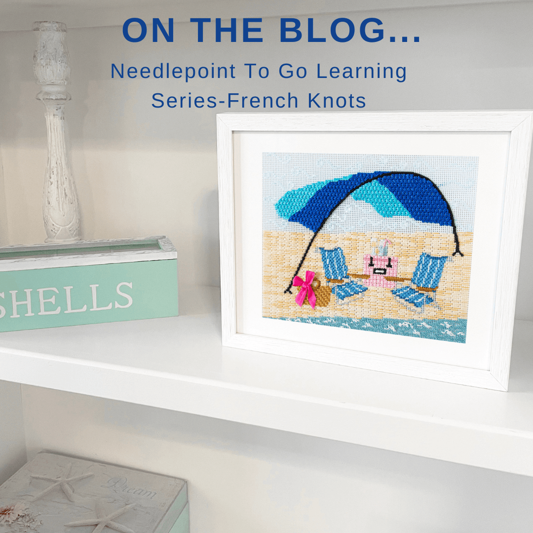 Needlepoint To Go Learning Series French Knots
