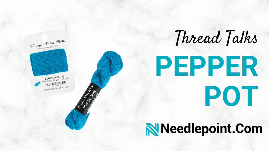 Thread Talks- All About Pepper Pot! – Needlepoint.Com