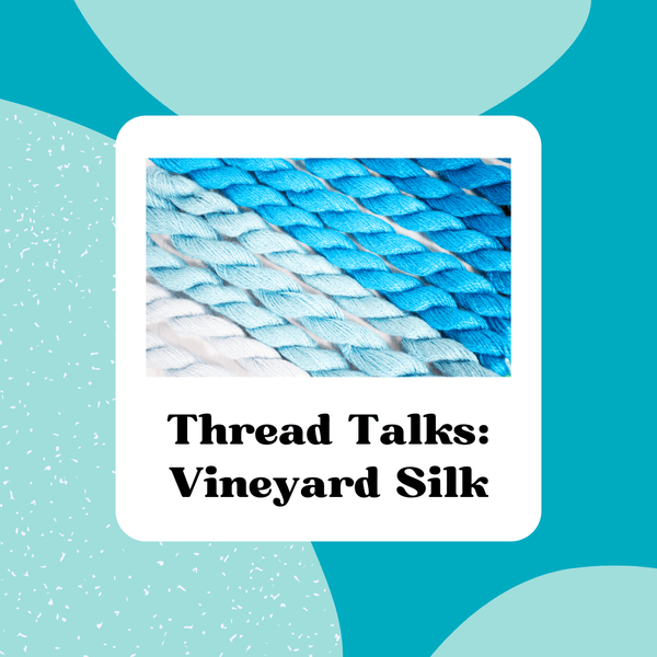 Thread Talks - All About Vineyard Silk