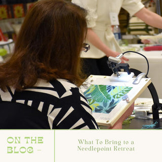 What To Bring to a Needlepoint Retreat: Beginner’s Guide
