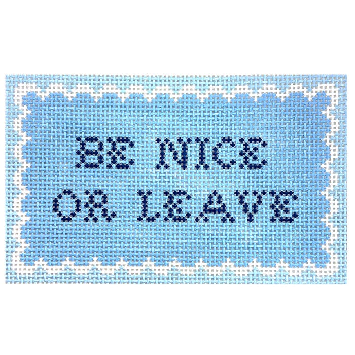 Be Nice or Leave Printed Canvas SLS Needlepoint 