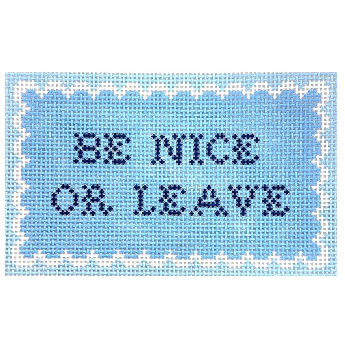 Be Nice or Leave Printed Canvas SLS Needlepoint  - 1