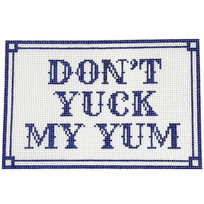 Don't Yuck My Yum Painted Canvas Spellbound Stitchery 