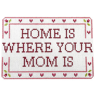 Home Is Where Your Mom Is Painted Canvas The Salty Stitcher 

