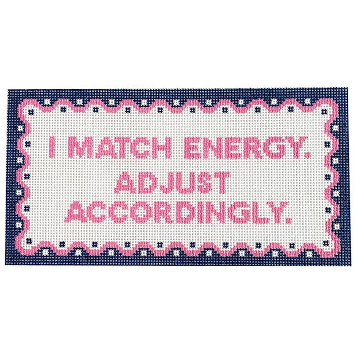 I Match Energy. Adjust Accordingly. Painted Canvas Love MHB Studio 