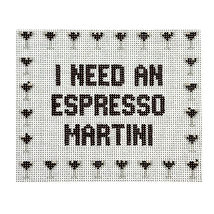 I Need an Espresso Martini Printed Canvas SLS Needlepoint 
