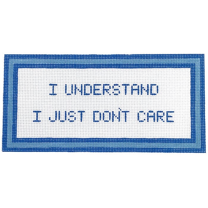 I Understand, I Just Don't Care Painted Canvas SilverStitch Needlepoint 