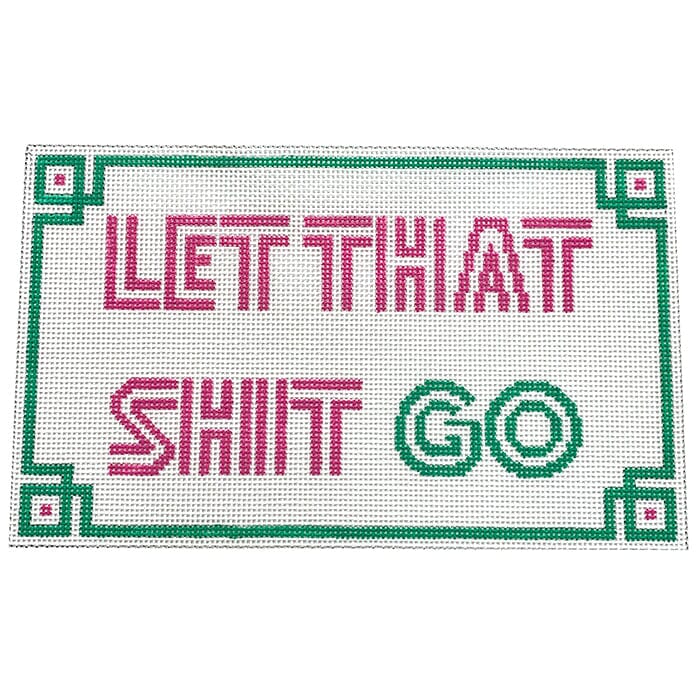 Let That Shit Go Painted Canvas Vallerie Needlepoint Gallery  - 1