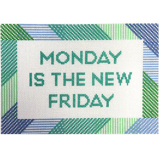 Monday is the New Friday Printed Canvas Prepsetter 
