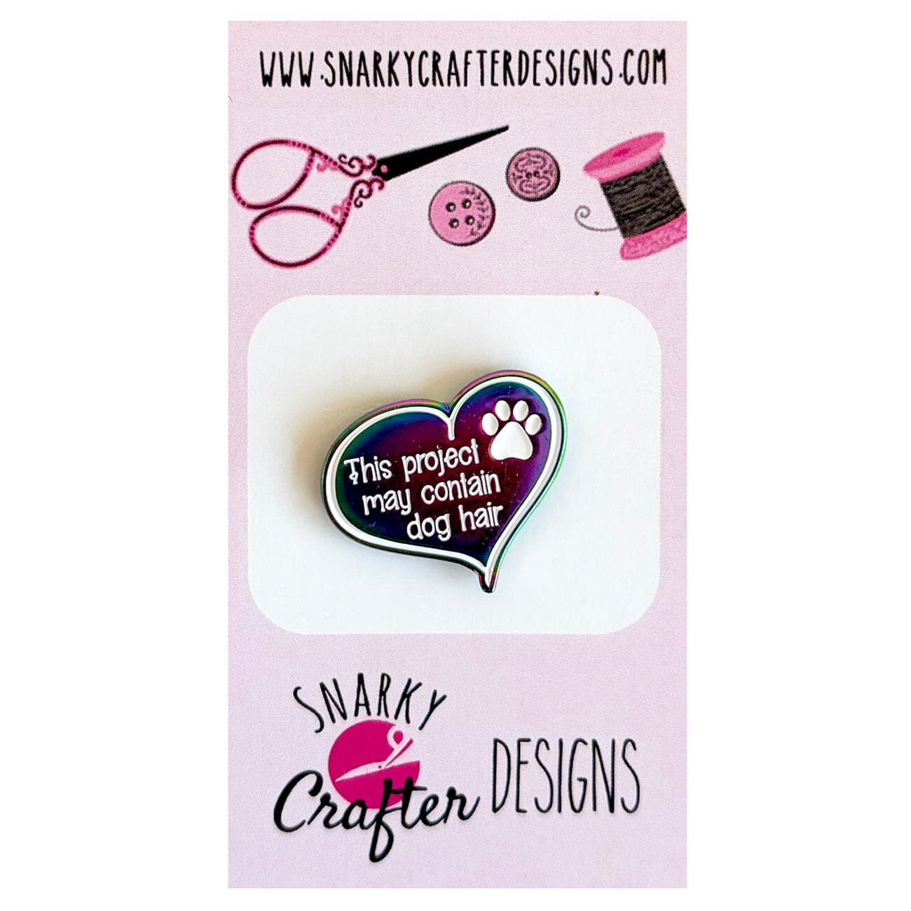 This Project May Contain DOG Hair Heart Needleminder Accessories Snarky Crafter Designs 
