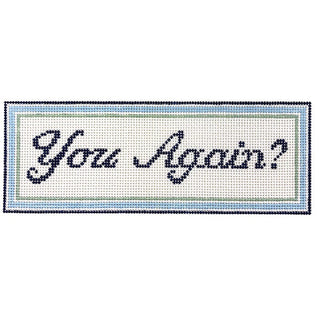 You Again? Printed Canvas SLS Needlepoint 
