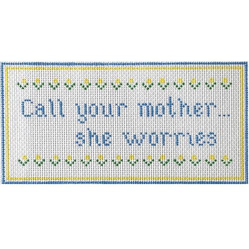 Call Your Mother   She Worries Painted Canvas All About Stitching/The Collection Design  - 1