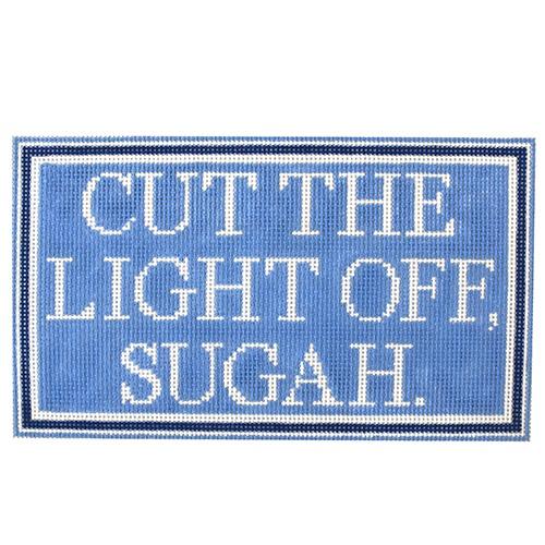 Cut the Light Off Sugah Painted Canvas The Plum Stitchery  - 1