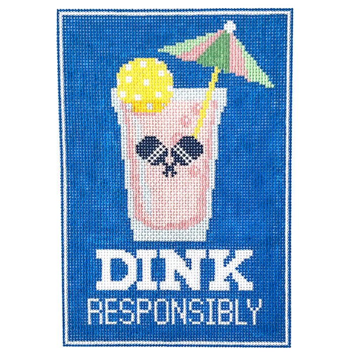 Dink Responsibly Painted Canvas Wipstitch Needleworks  - 1