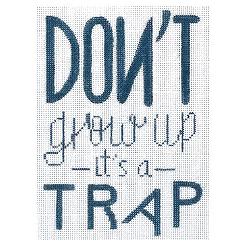 Don't Grow Up - It's a Trap Painted Canvas Alice Peterson Company 