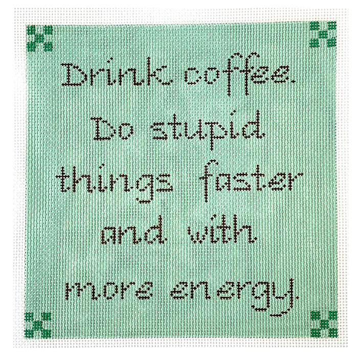 Drink Coffee. Do Stupid Things Sign Painted Canvas Patti Mann  - 1