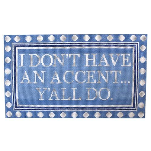 I Don't Have an Accent...Y'all Do Painted Canvas The Plum Stitchery 