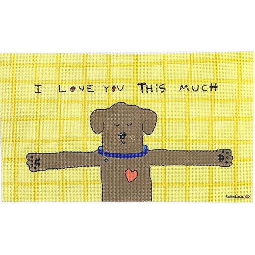 I Love You This Much on 18 Painted Canvas Tango and Chocolate 