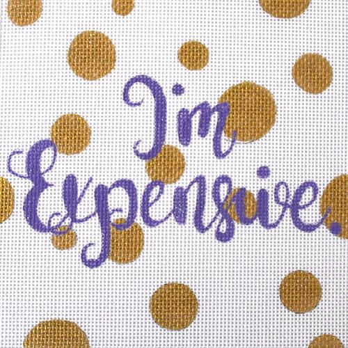 I'm Expensive Painted Canvas A Poore Girl Paints 
