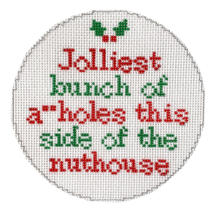 Jolliest Bunch of A Holes This Side of the Nuthouse Painted Canvas Stitch Rock Designs 
