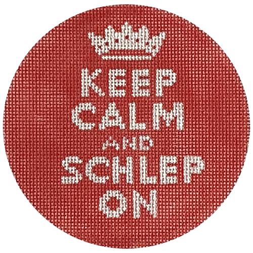 Keep Calm and Schlep On Round Painted Canvas Kate Dickerson Needlepoint Collections 