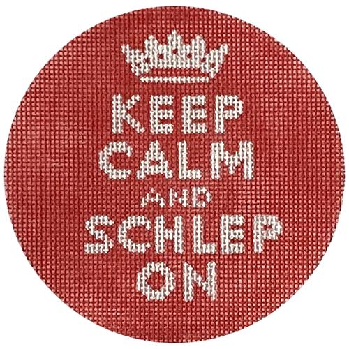 Keep Calm and Schlep On Round Painted Canvas Kate Dickerson Needlepoint Collections  - 1