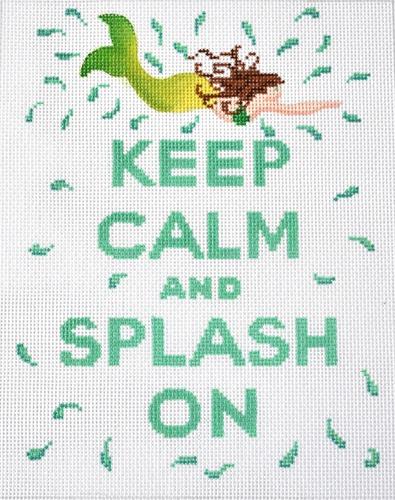Keep Calm and Splash On Painted Canvas Kate Dickerson Needlepoint Collections  - 1