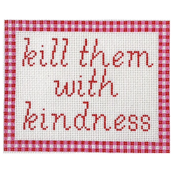 Kill Them With Kindness Painted Canvas Halcyon House Designs  - 1