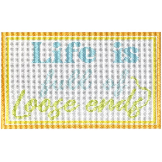 Life is Full of Loose Ends Kit Kits Needlepoint To Go 