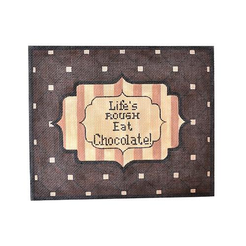 Life's Rough Eat Chocolate! Painted Canvas Pepperberry Designs 