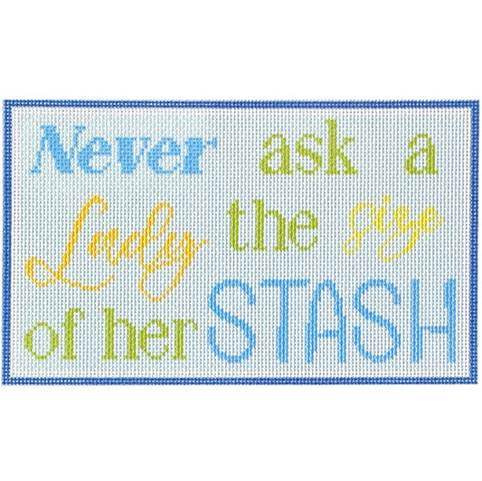 Never Ask a Lady the Size of Her Stash Canvas Printed Canvas Needlepoint To Go 