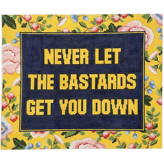 Never Let the B**tards Get You Down Painted Canvas C'ate La Vie 
