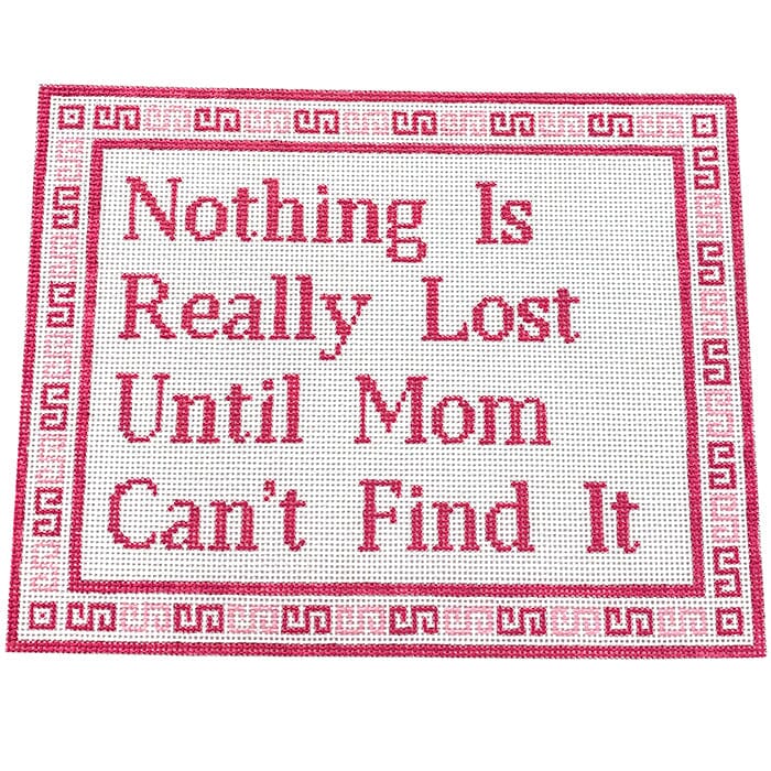 Nothing is Lost Until Mom Can't Find it   Pink Painted Canvas Kristine Kingston  - 1